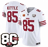Men's San Francisco 49ers #85 George kittle White 80th Anniversary Patch And 4-Star C Patch 2026 F.U.S.E. Vapor Untouchable Limited Stitched Jersey Dzhi